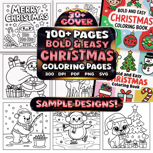 100 Bold & Easy Christmas Coloring Pages: Festive Designs for Adults & Kids + 40 Covers (Printable, PDF, SVG) - Instant Download. Sent to your purchase email!